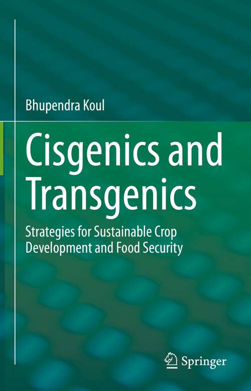 Book cover of Cisgenics and Transgenics: Strategies for Sustainable Crop Development and Food Security (1st ed. 2022)