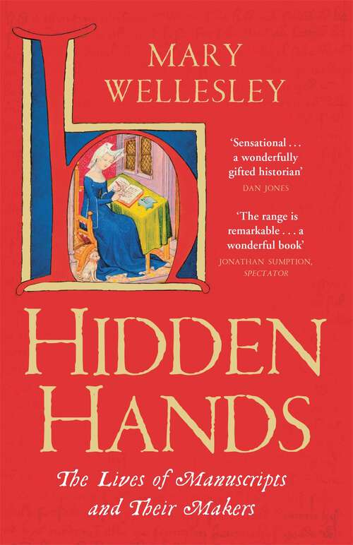 Book cover of Hidden Hands: The Lives of Manuscripts and Their Makers