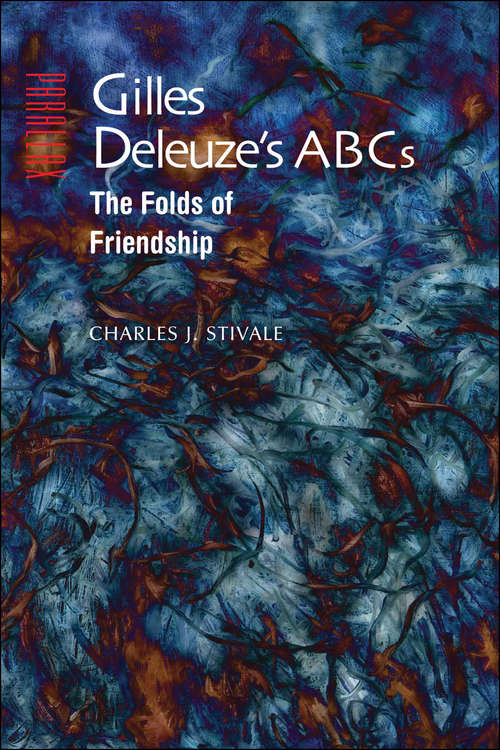 Book cover of Gilles Deleuze's ABCs: The Folds of Friendship (Parallax: Re-visions of Culture and Society)