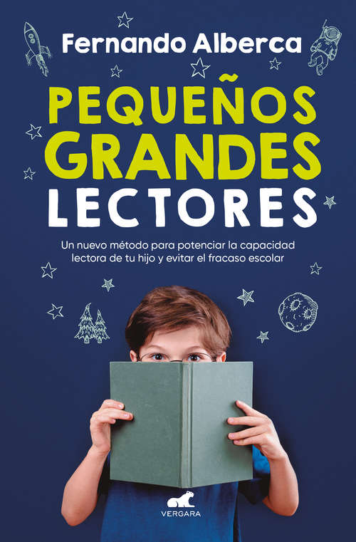 Book cover of Pequeños grandes lectores: Un nuevo método para potenciar la capacidad lectora de tu hijo y evitar el fracaso escolar