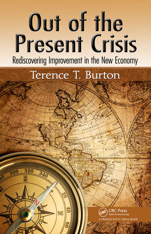 Book cover of Out of the Present Crisis: Rediscovering Improvement in the New Economy