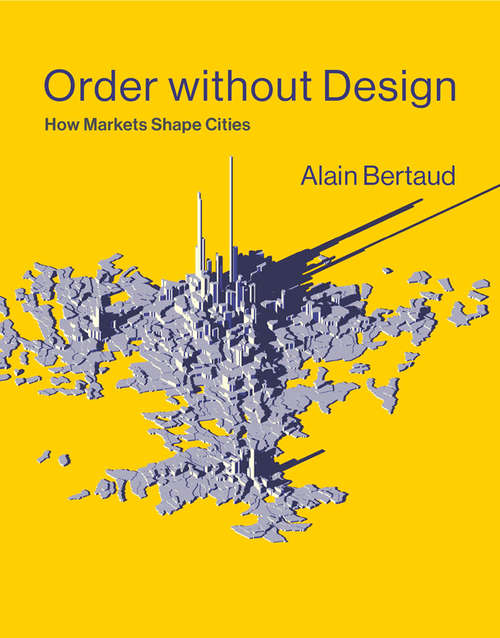 Book cover of Order without Design: How Markets Shape Cities (The\mit Press Ser.)