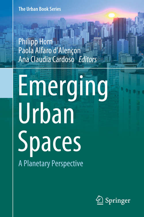 Book cover of Emerging Urban Spaces: A Planetary Perspective (1st ed. 2018) (The Urban Book Series)