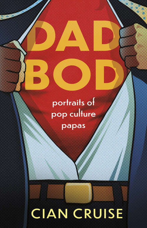 Book cover of Dad Bod: Portraits of Pop Culture Papas