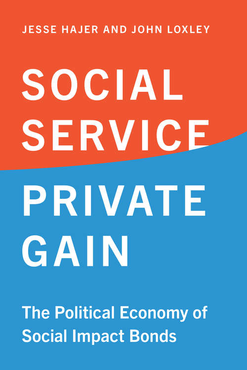 Book cover of Social Service, Private Gain: The Political Economy of Social Impact Bonds