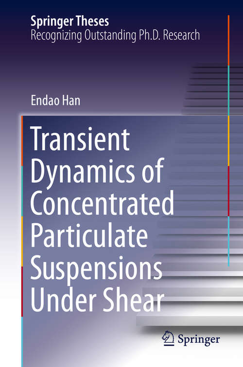 Book cover of Transient Dynamics of Concentrated Particulate Suspensions Under Shear (1st ed. 2020) (Springer Theses)