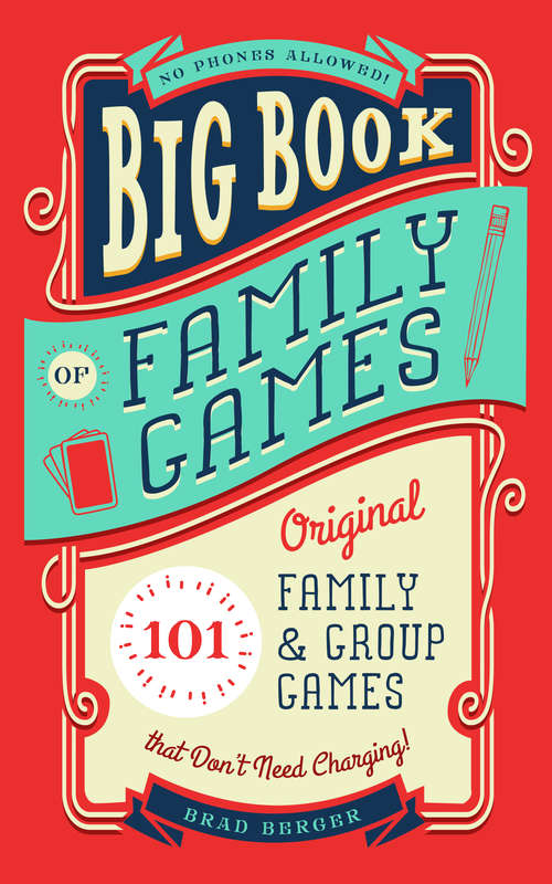 Book cover of Big Book of Family Games: 101 Original Family & Group Games that Don't Need Charging! (New edition)