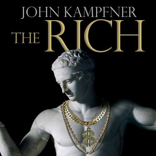 Book cover of The Rich: From Slaves to Super-Yachts: A 2,000-Year History