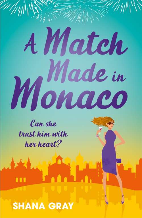 Book cover of A Match Made in Monaco: A fabulously fun, escapist, romantic read (Girls' Weekend Away)