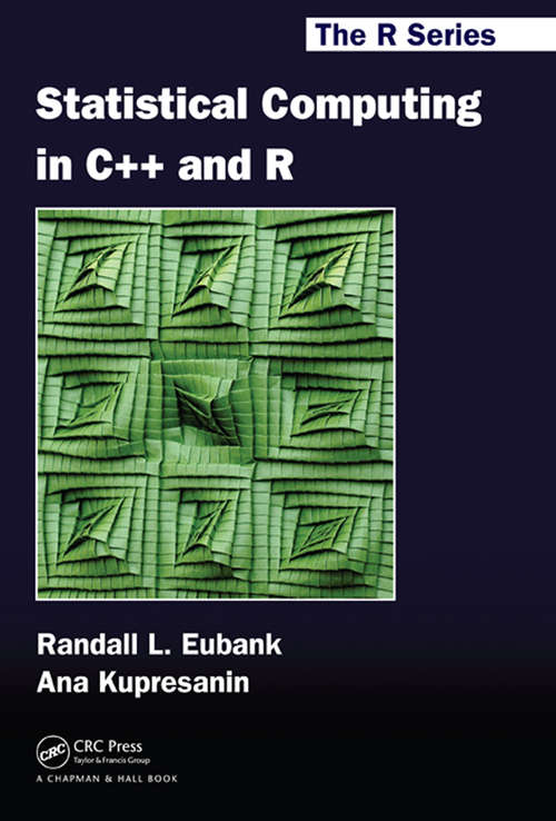 Book cover of Statistical Computing in C++ and R (1) (Chapman & Hall/CRC The R Series)