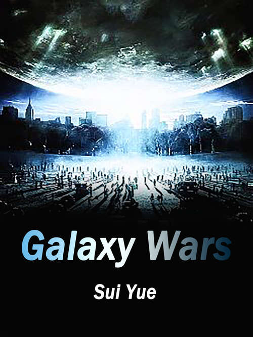 Book cover of Galaxy Wars: Volume 1 (Volume 1 #1)