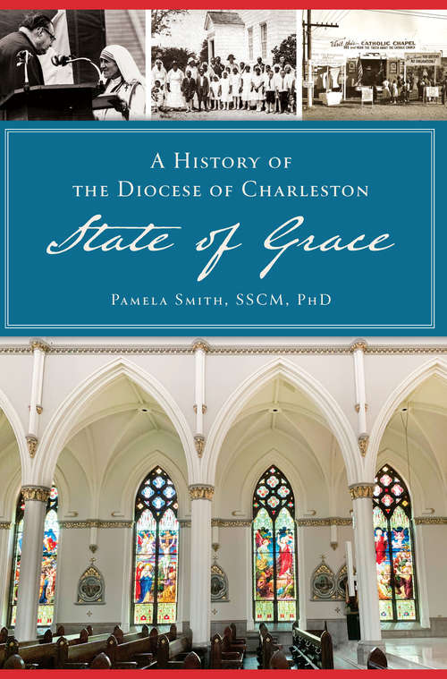 Book cover of A History of the Diocese of Charleston: State of Grace