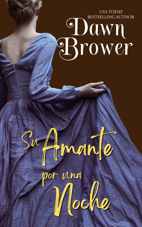 Book cover of Su amante por una noche: Una joven viuda decide tener un amante