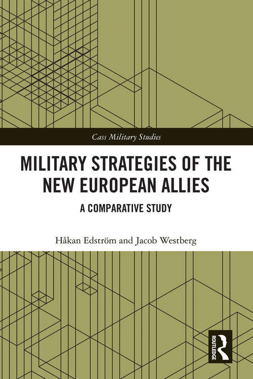 Book cover of Military Strategies of the New European Allies: A Comparative Study (Cass Military Studies)