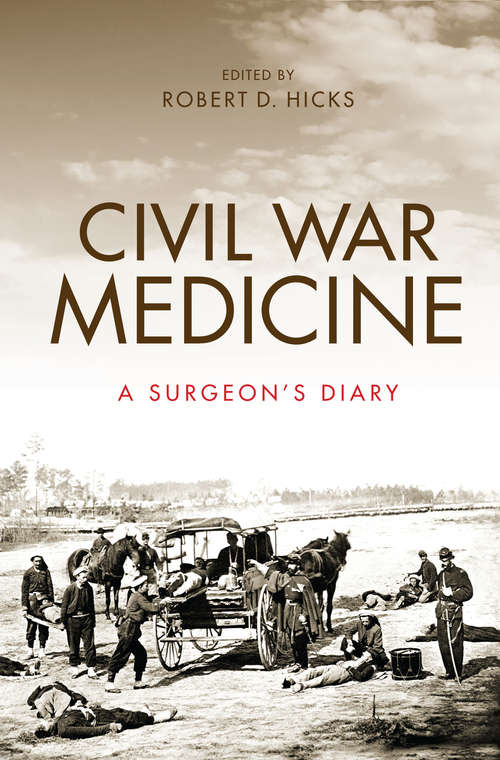 Book cover of Civil War Medicine: A Surgeon's Diary