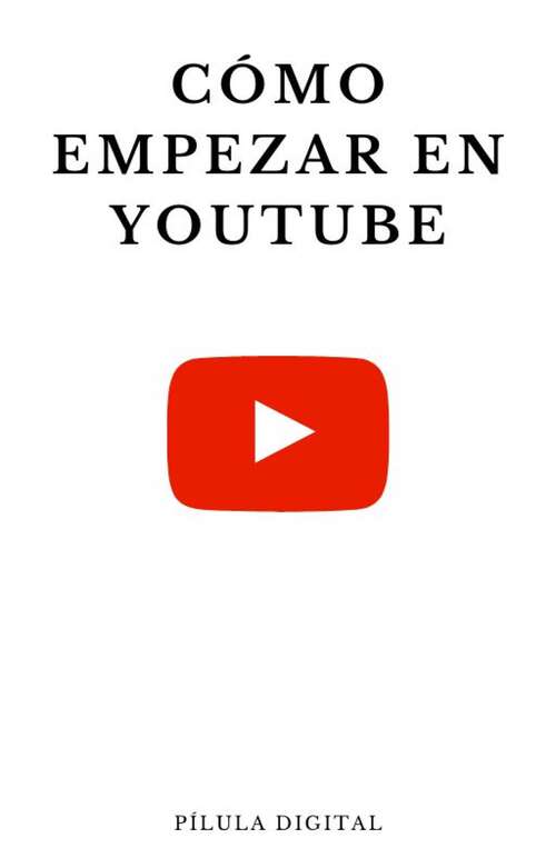 Book cover of Cómo empezar en YouTube