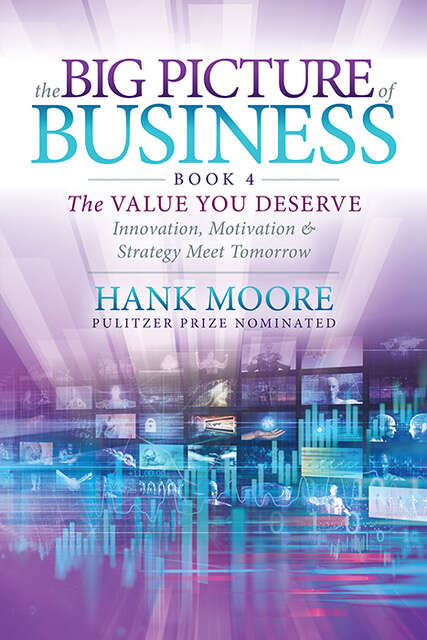 Book cover of The Big Picture of Business: Innovation, Motivation and Strategy Meet Tomorrow