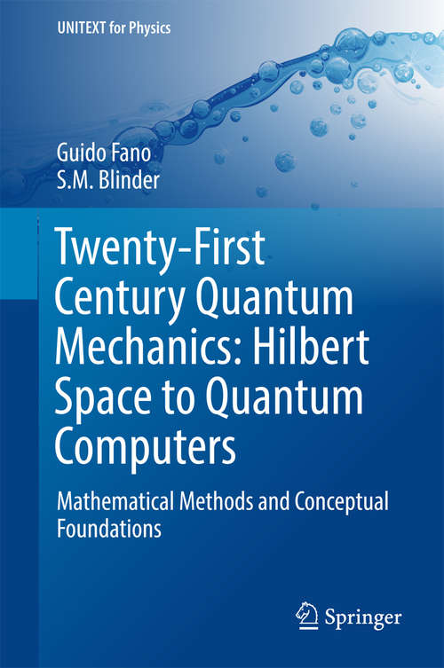 Book cover of Twenty-First Century Quantum Mechanics: Hilbert Space to Quantum Computers