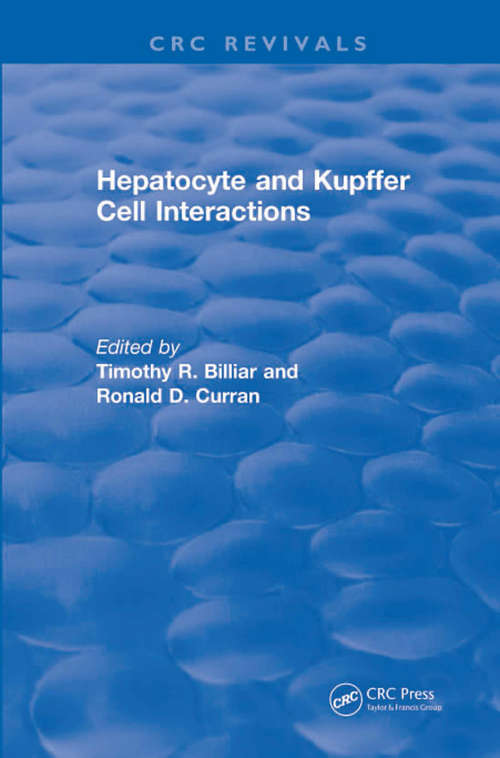 Book cover of Hepatocyte and Kupffer Cell Interactions (1992) (CRC Press Revivals)