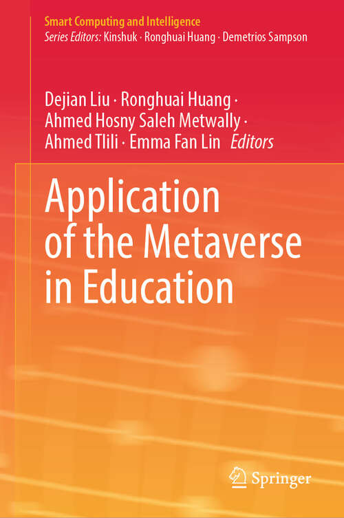 Book cover of Application of the Metaverse in Education (2024) (Smart Computing and Intelligence)