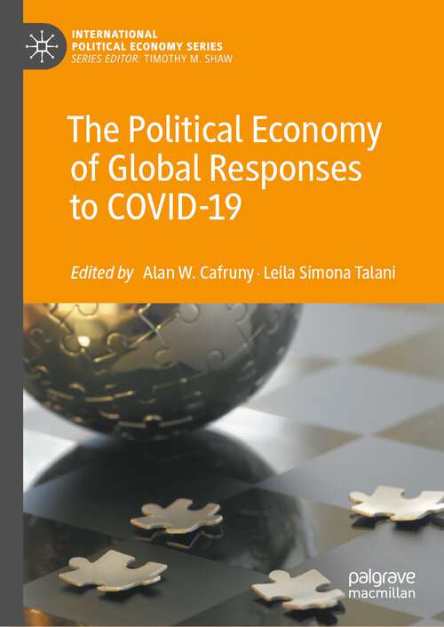 Book cover of The Political Economy of Global Responses to COVID-19 (1st ed. 2023) (International Political Economy Series)