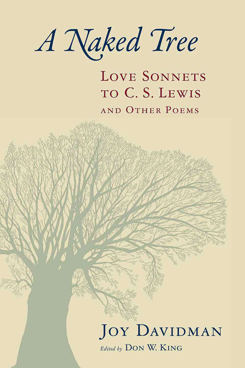 Book cover of A Naked Tree: Love Sonnets to C. S. Lewis and Other Poems