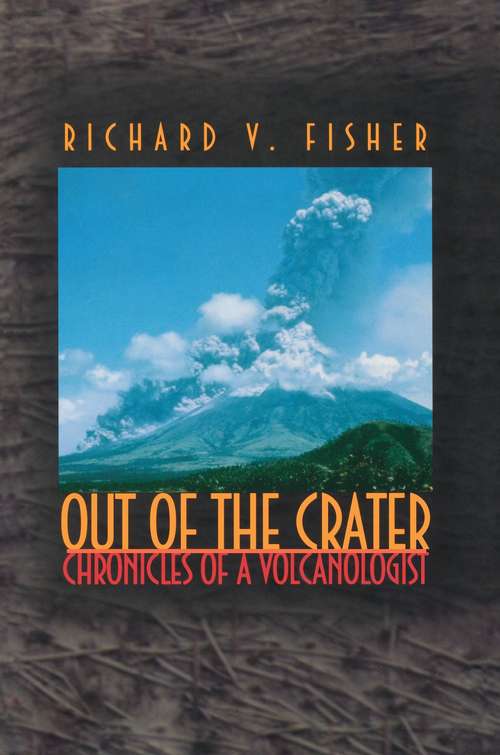 Book cover of Out of the Crater: Chronicles of a Volcanologist