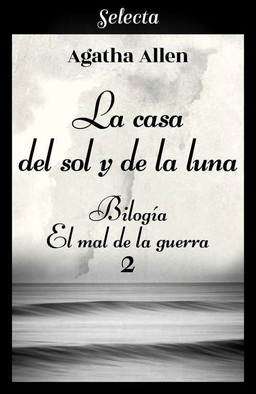 Book cover of La casa del sol y la luna (Bilogía El mal de la guerra: Volumen 2)