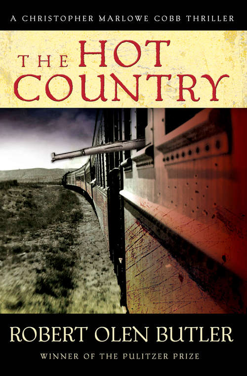 Book cover of The Hot Country (A\christopher Marlowe Cobb Thriller Ser. #1)
