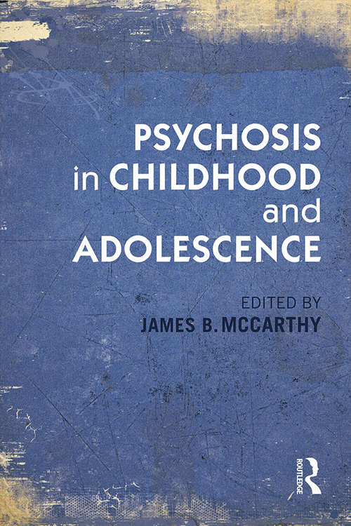 Book cover of Psychosis in Childhood and Adolescence