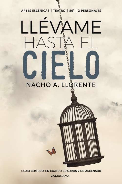 Book cover of Llévame hasta el cielo: Cuasi comedia en cuatro cuadros y un ascensor