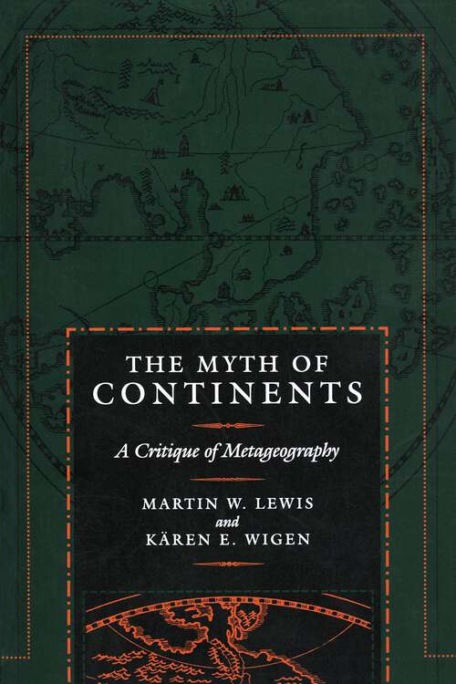 Book cover of The Myth of Continents: A Critique of Metageography
