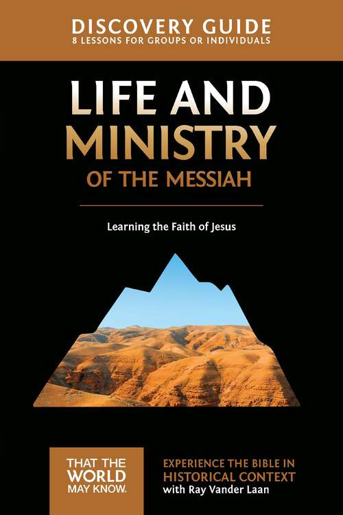 Book cover of Life and Ministry of the Messiah Discovery Guide: Learning the Faith of Jesus (That the World May Know)