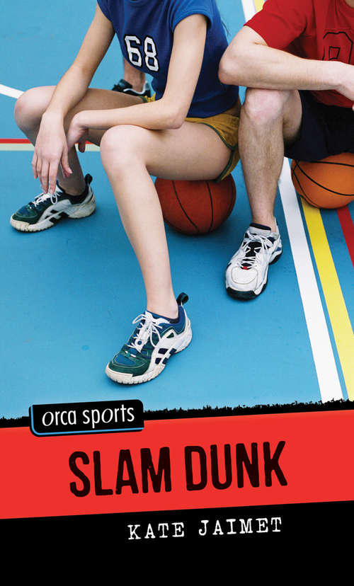 Book cover of Slam Dunk (Orca Sports)