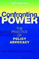 Book cover of Confronting Power: The Practice of Policy Advocacy