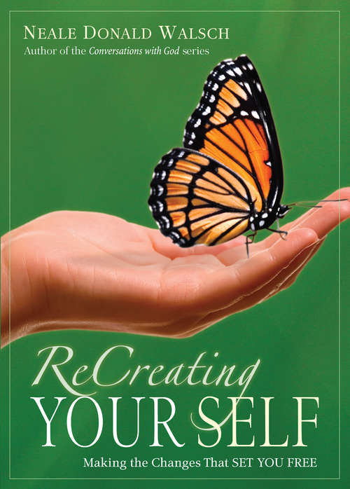 Book cover of ReCreating Your Self: Making the Changes That Set You Free