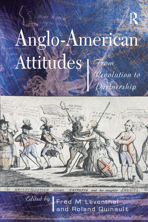 Book cover of Anglo-American Attitudes: From Revolution to Partnership