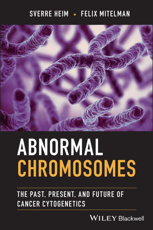 Book cover of Abnormal Chromosomes: The Past, Present, and Future of Cancer Cytogenetics