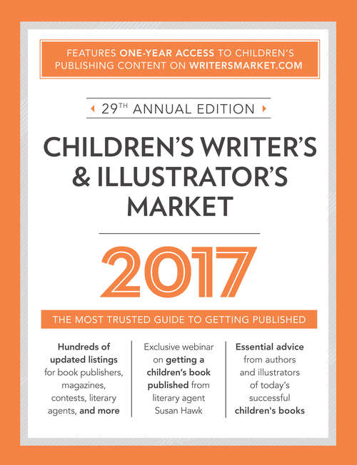 Book cover of Children's Writer's & Illustrator's Market 2017: The Most Trusted Guide to Getting Published (29) (Market #2017)