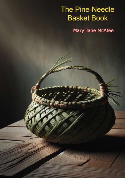 Book cover of The Pine-Needle Basket Book