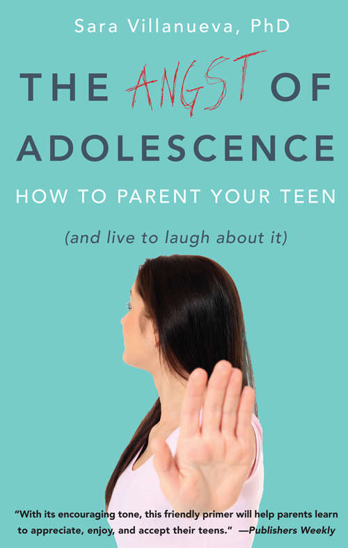 Book cover of Angst of Adolescence: How to Parent Your Teen and Live to Laugh About It