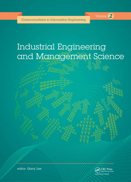 Book cover of Industrial Engineering and Management Science: Proceedings of the 2014 International Conference on Industrial Engineering and Management Science (IEMS 2014), August 8-9, 2014, Hong Kong. (Communications in Information Engineering #2)