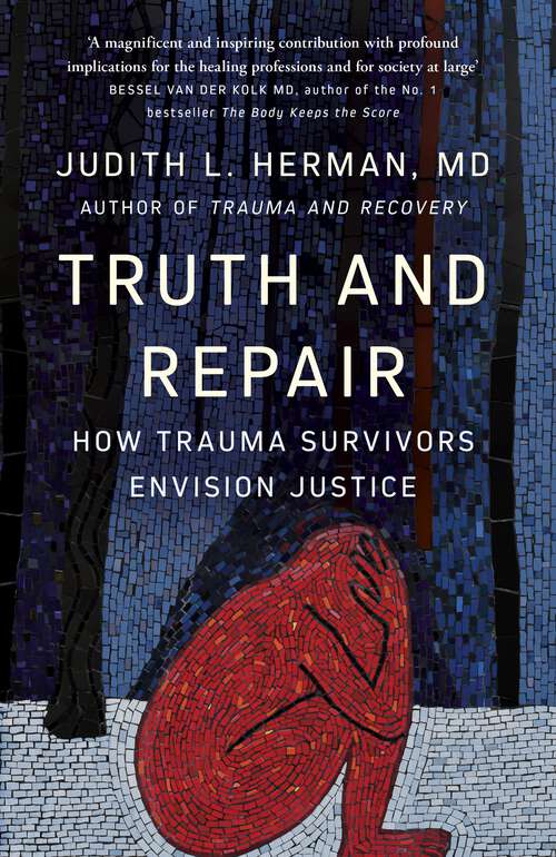 Book cover of Truth and Repair: How Trauma Survivors Envision Justice