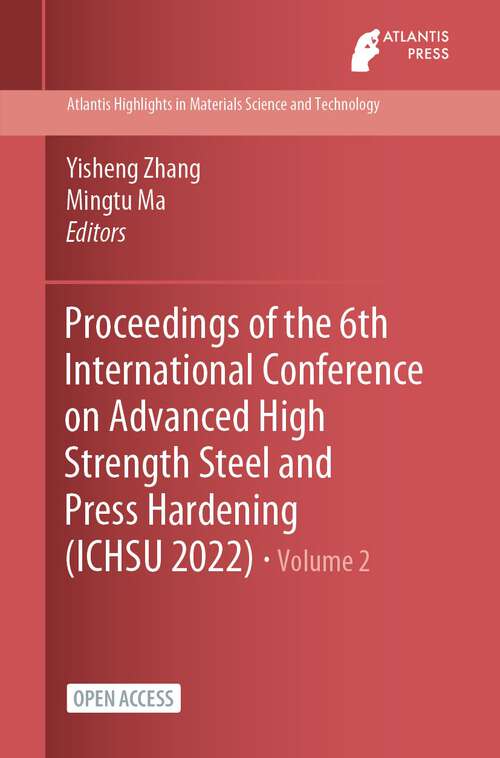 Book cover of Proceedings of the 6th International Conference on Advanced High Strength Steel and Press Hardening (1st ed. 2023) (Atlantis Highlights in Materials Science and Technology #2)