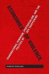 Book cover of Economies of Violence: Transnational Feminism, Postsocialism, and the Politics of Sex Trafficking