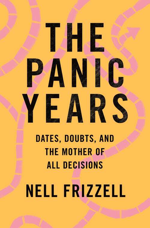 Book cover of The Panic Years: Dates, Doubts, and the Mother of All Decisions