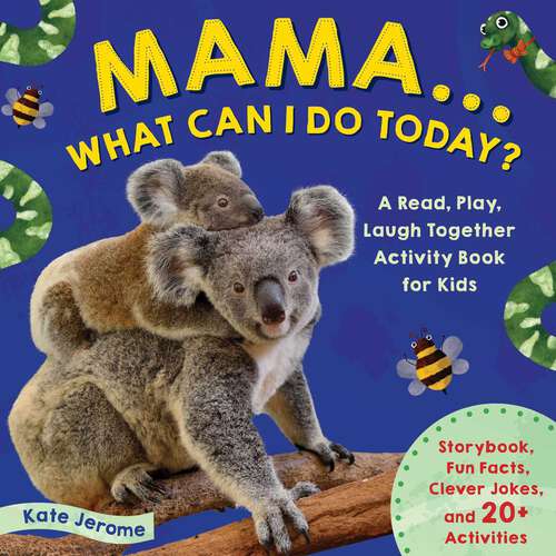 Book cover of Mama… What Can I Do Today?: A Read, Play, Laugh Together Activity Book for Kids