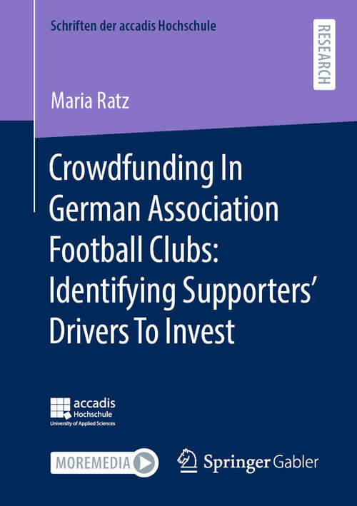 Book cover of Crowdfunding In German Association Football Clubs: Identifying Supporters’ Drivers To Invest (Schriften der accadis Hochschule)