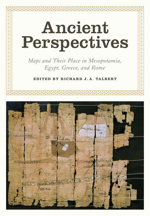 Book cover of Ancient Perspectives: Maps and Their Place in Mesopotamia, Egypt, Greece, and Rome (The\kenneth Nebenzahl Jr. Lectures In The History Of Cartography Ser.)