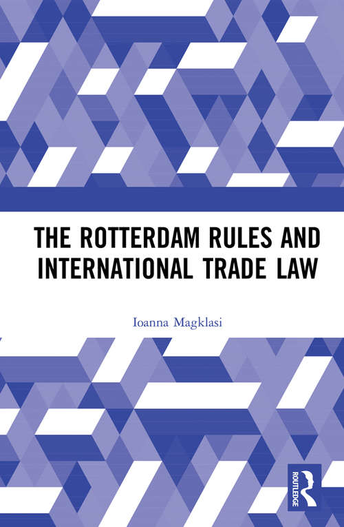 Book cover of The Rotterdam Rules and International Trade Law